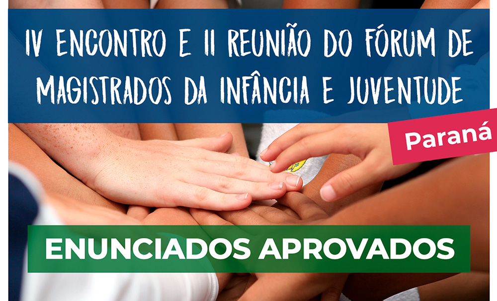 Encontro de Magistrados da Infância e Juventude rende enunciados e participantes reiteram a oportunidade de aproximação e debates 