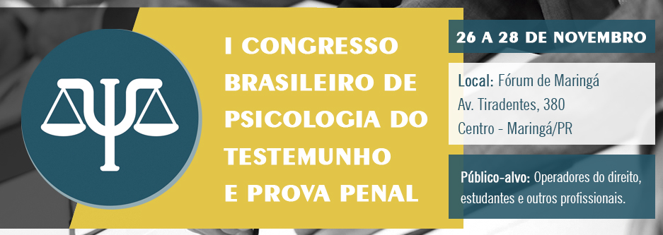 Psicologia do testemunho e prova penal serão temas de congresso brasileiro da AMAPAR e EMAP 