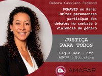 FONAVID no Pará: Juízes paranaenses participam dos debates no combate à violência de gênero
