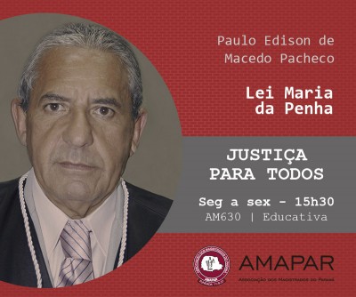 O desembargador Paulo Edison de Macedo Pacheco fala sobre a lei Maria da Penha