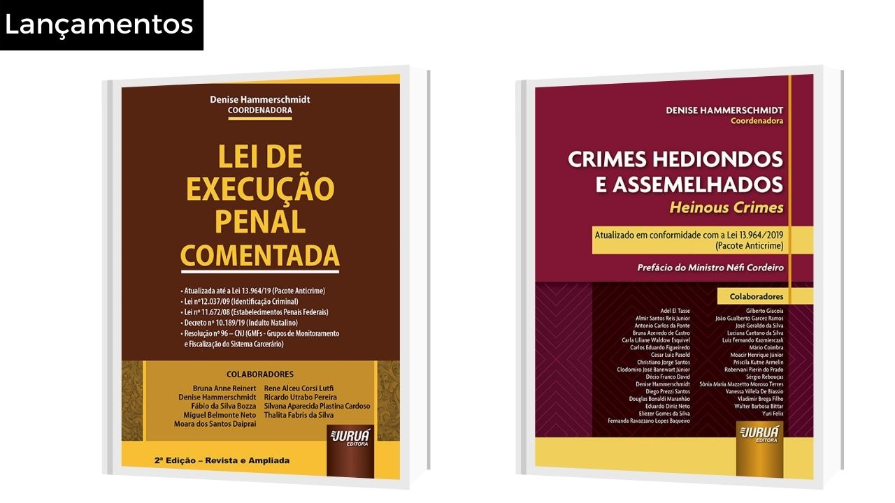 Juíza Denise Hammerschmidt coordena lançamentos com ênfase na Lei de Execução Penal e Crimes Hediondos