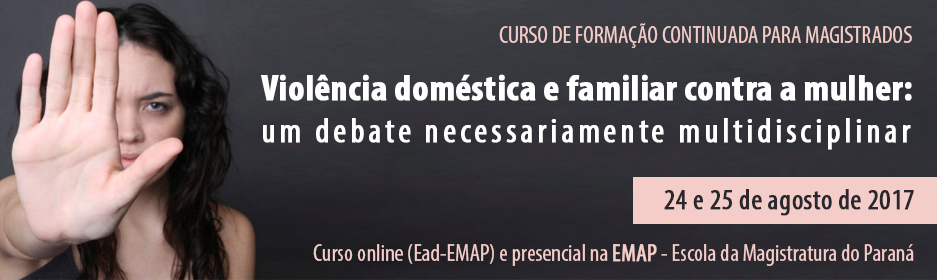 Magistrados podem se inscrever até o dia 18 de agosto no curso sobre a violência doméstica e familiar contra a mulher